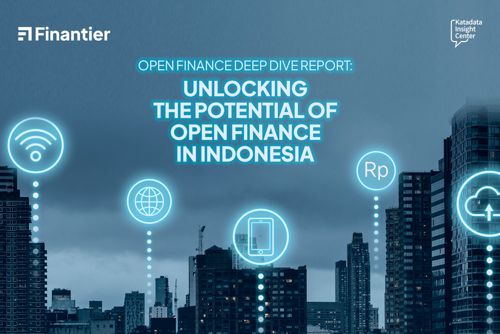 Open Finance Deep Dive Report: Unlocking the Potential of Open Finance in Indonesia