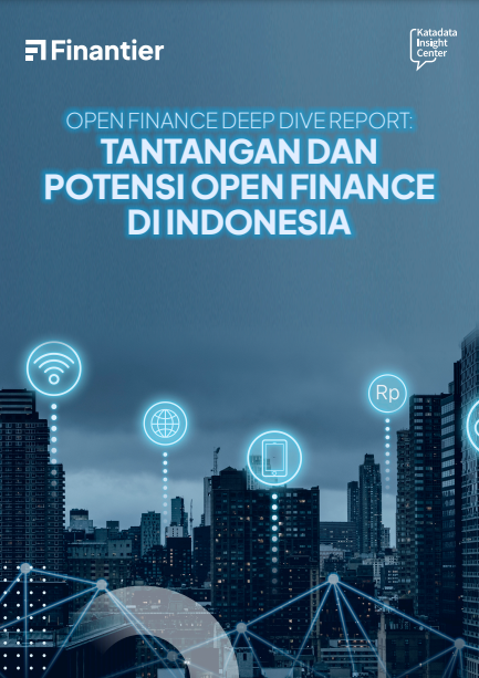 Open Finance Deep Dive Report: Tantangan dan Potensi Open Finance di Indonesia