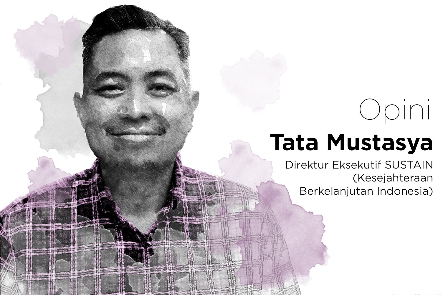 Tata Mustasya, Direktur Eksekutif Kesejahteraan Berkelanjutan Indonesia