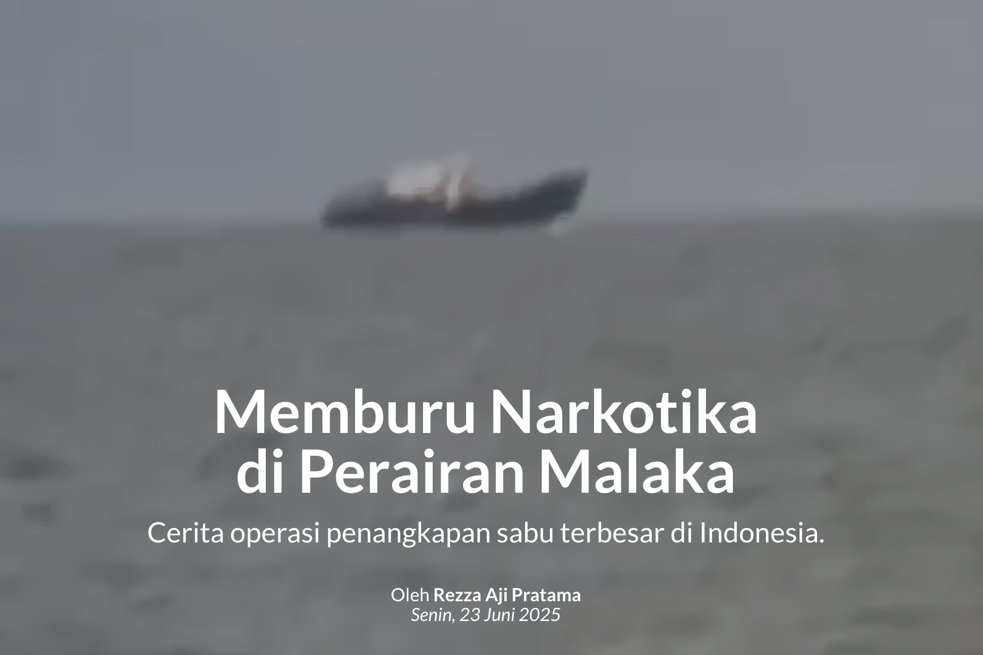 Memburu Narkotika di Perairan Malaka
