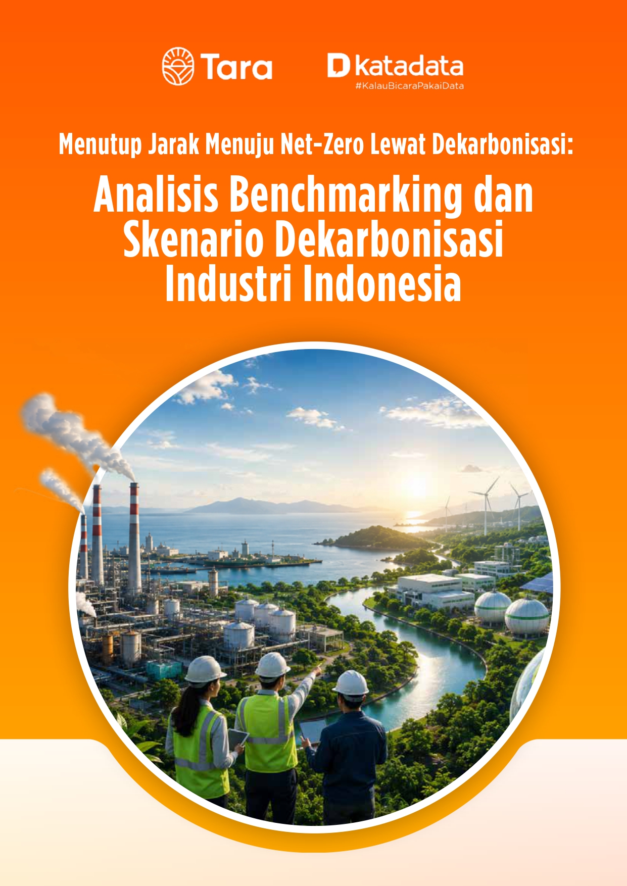 Menutup Jarak Menuju Net-Zero Lewat Dekarbonisasi: Analisis Benchmarking dan Skenario Dekarbonisasi Industri Indonesia
