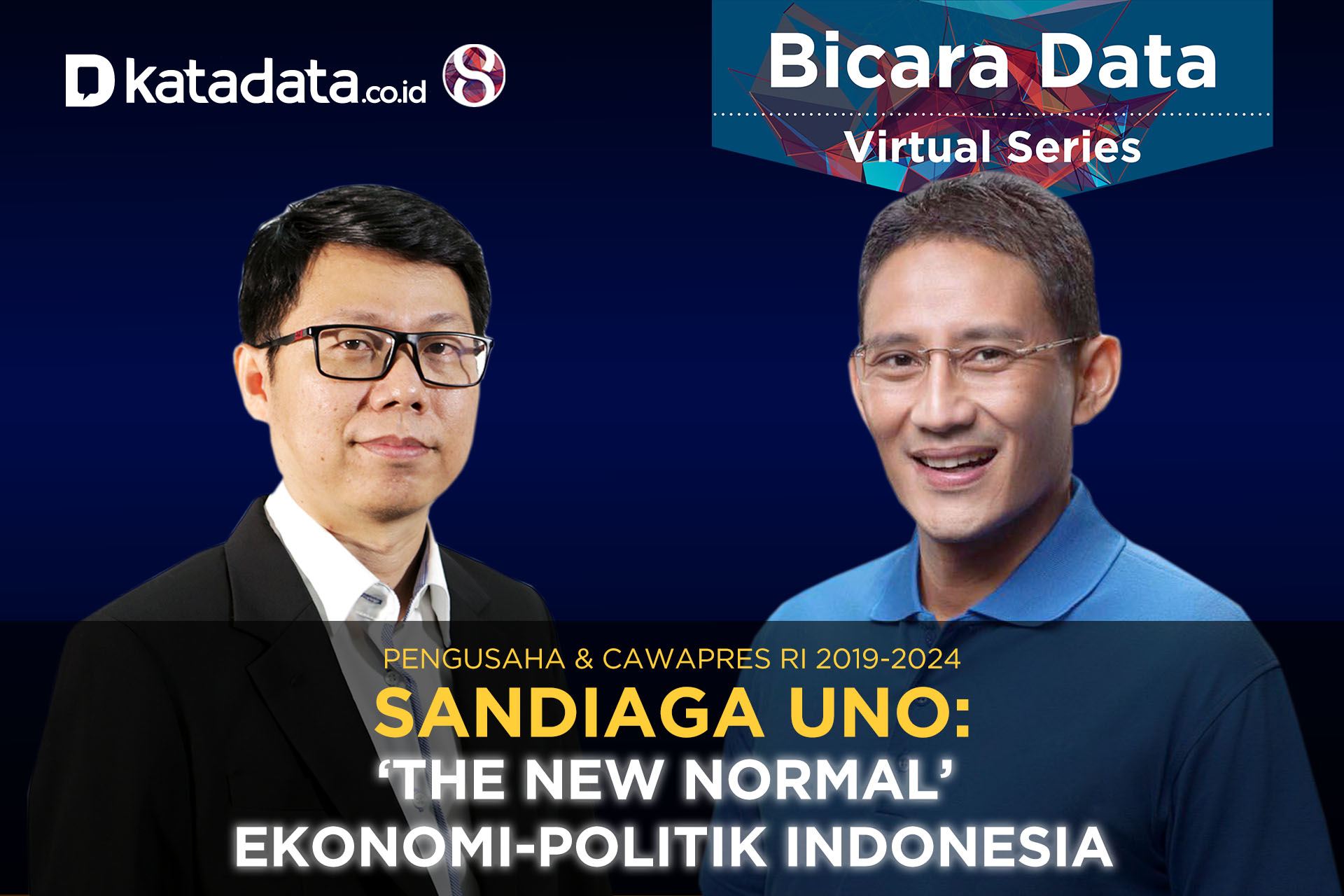 Bicara Data Sandiaga Uno: The New Normal Ekonomi-Politik Indonesia