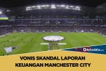 Vonis Skandal Laporan Keuangan Manchester City