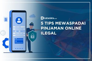 5 Tips Mewaspadai Pinjaman Online Ilegal 