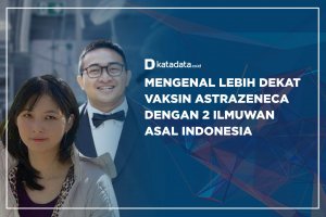 Mengenal Lebih Dekat Vaksin AstraZeneca dengan 2 Ilmuwan Asal Indonesia