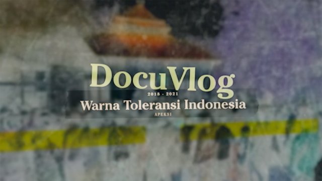 Docuvlog: Warna Toleransi di Indonesia