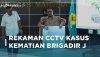 Rekaman CCTV Kasus Kematian Brigadir J