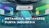 Mengenal Metanesia, Metaverse Ala Indonesia