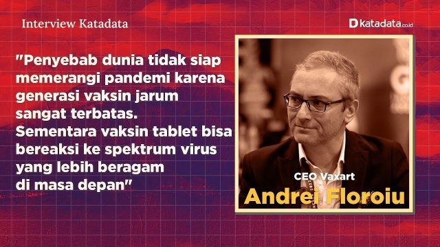 Andrei Floroui - CEO Vaxart: Vaksin Bentuk Tablet Ampuh Mencegah Beragam Varian Virus