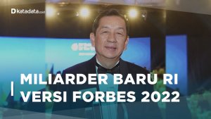 Miliarder Baru RI versi Forbes 2022