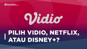 Pilih Vidio, Netflix, atau Disney+?