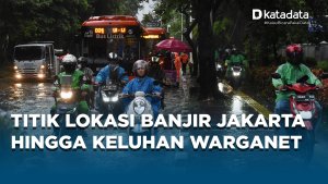 Titik Lokasi Banjir Jakarta Hingga Keluhan Warganet
