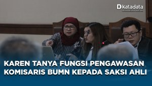 Karen Agustiawan Pertanyakan Fungsi Pengawasan Komisaris BUMN kepada Saksi Ahli saat Sidang