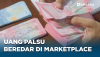 Uang Palsu Beredar di Marketplace