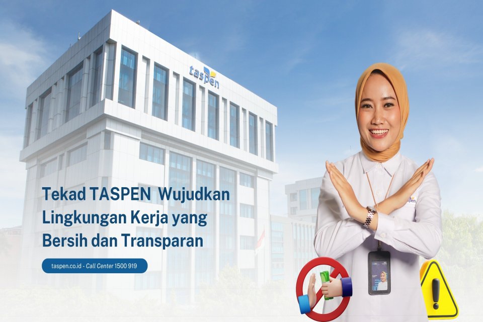 TASPEN Terus Bertekad Mewujudkan Lingkungan Kerja Bersih dan Transparan 