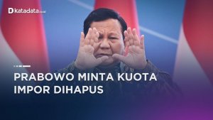 Prabowo minta kuota impor dihapus