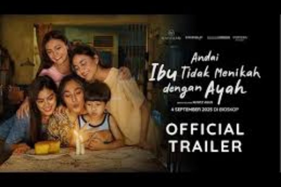 Sinopsis Andai Ibu Tidak Menikah dengan Ayah