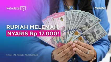 Rupiah Melemah, Nyaris Sentuh Rp17.000 per Dolar AS