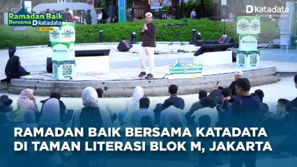 Ramadan Baik Bersama Katadata digelar di Taman Literasi Blok M (26/2)
