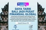 INFOGRAFIK: Daya Tarik Bali Jadi Pusat Finansial Global